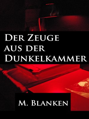cover image of Der Zeuge aus der Dunkelkammer